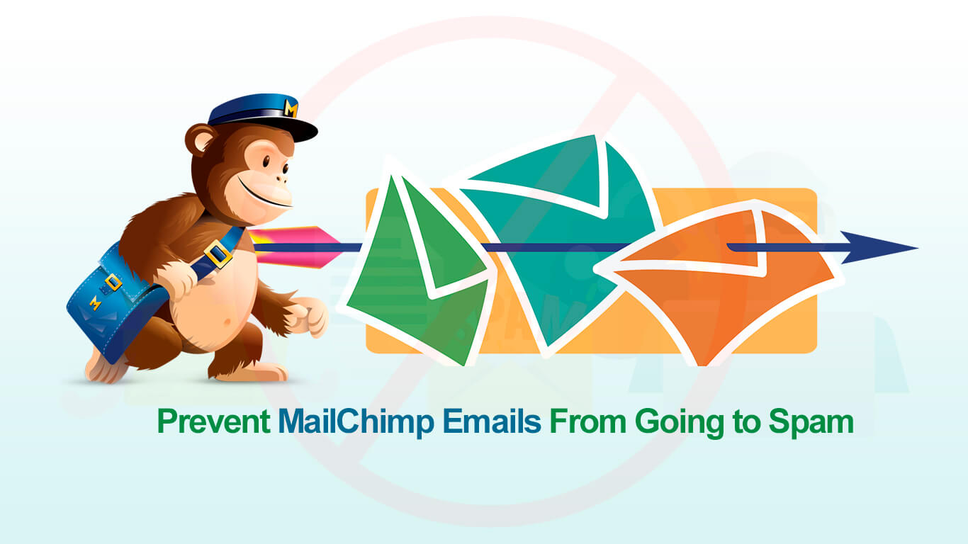 8 steps on how to prevent MailChimp emails going to Spam?