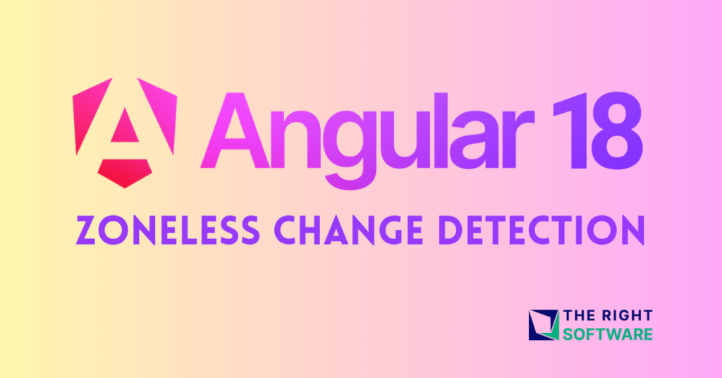 Zoneless Change Detection in angular 18